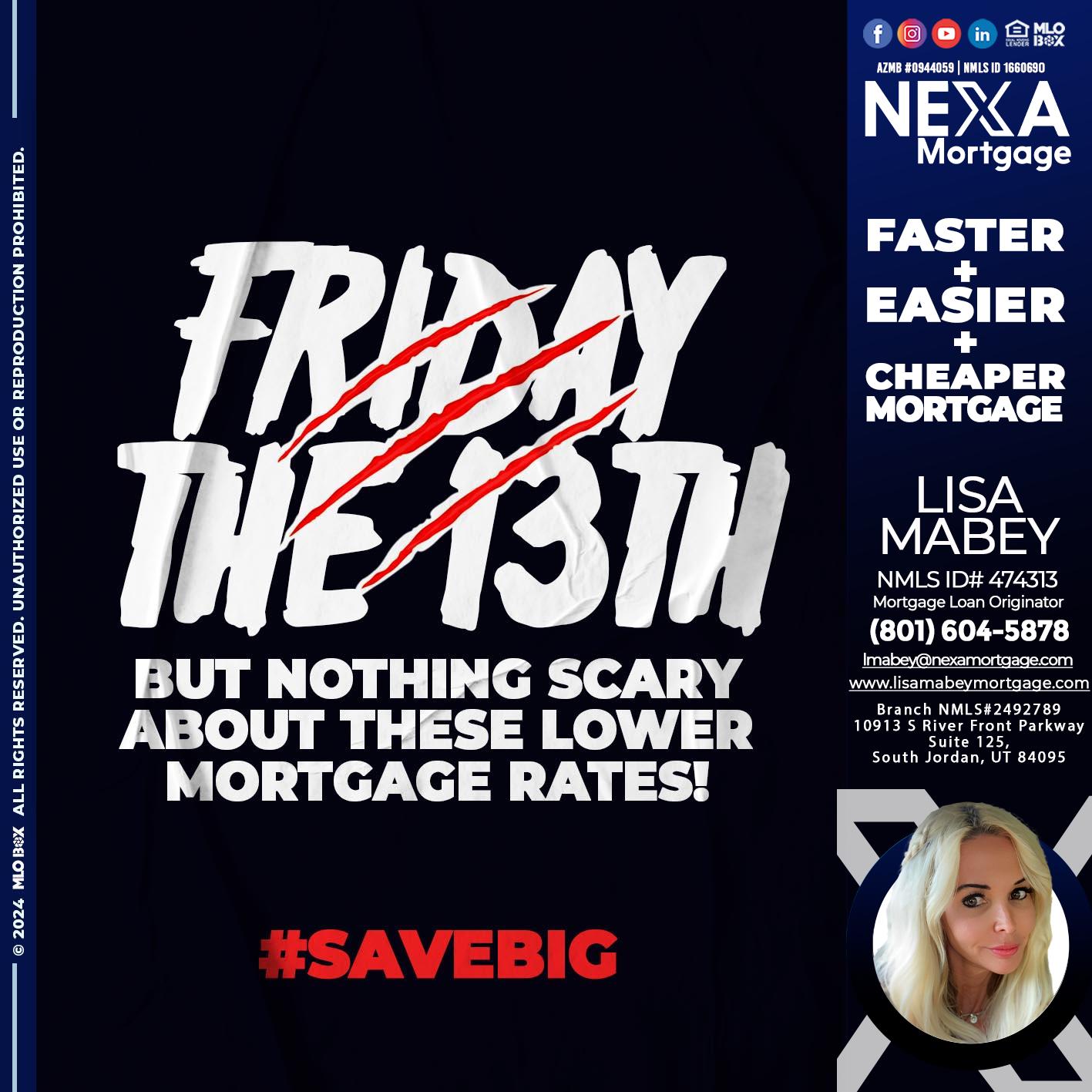 FRIDAY 13 TH - Lisa Mabey -Mortgage Loan Originator