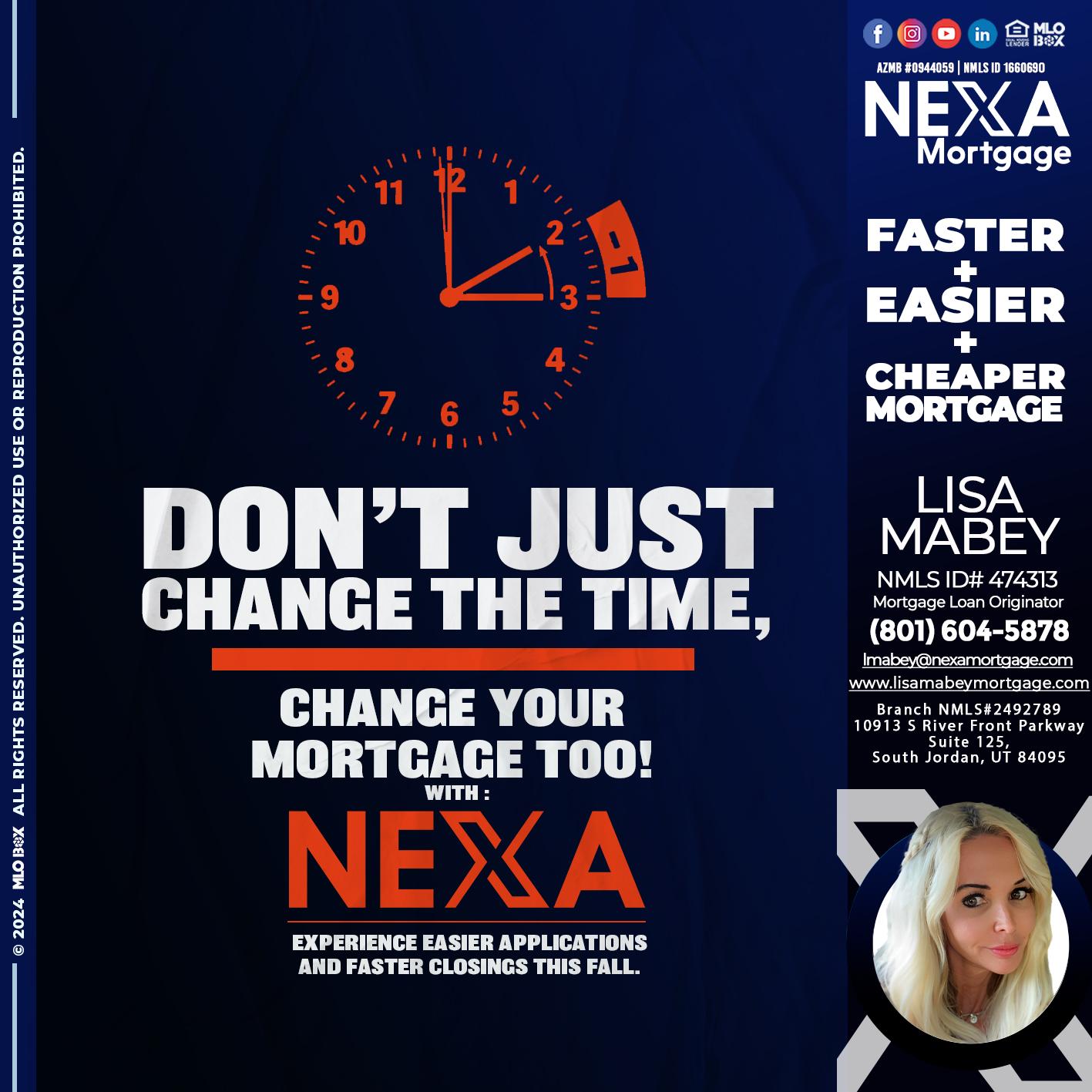 dont just change the time - Lisa Mabey -Mortgage Loan Originator